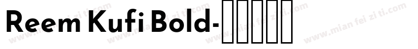 Reem Kufi Bold字体转换